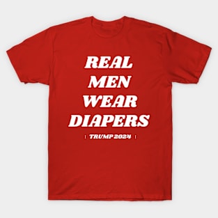 Real Men Wear Diapers T-Shirt